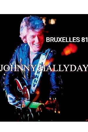 Johnny Hallyday - Bruxelles 81