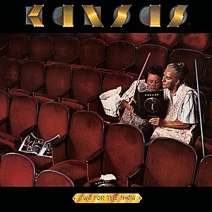 Kansas - Two For The Show (30th Anniversary Edition)