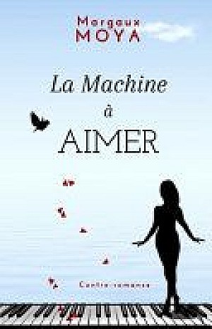 La Machine à Aimer - Margaux Moya