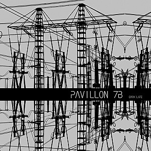Pavillon 7b - Dark Life