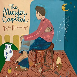 The Murder Capital - Gigi\'s Recovery