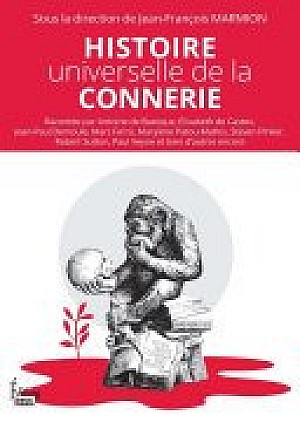 Histoire universelle de la connerie - Collectif, Jean-François Marmion