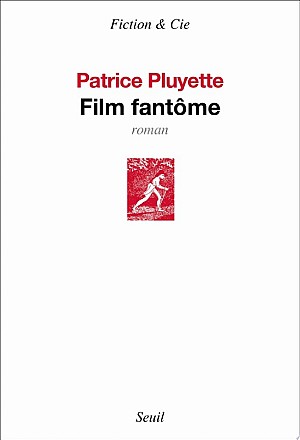 Film fantôme - Patrice Pluyette