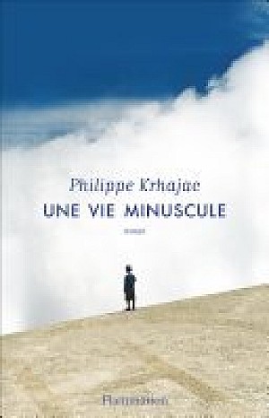 Une vie minuscule - Philippe Krhajac