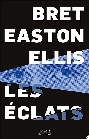 Les Éclats - Bret Easton Ellis