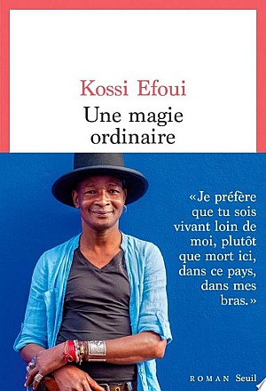 Une magie ordinaire - Kossi Efoui