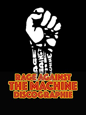 Rage Against The Machine - Discographie