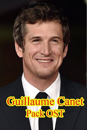 Guillaume Canet - Pack OST (2006-2019)