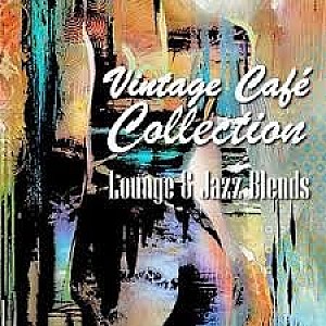 Vintage Cafe Collection: Lounge & Jazz Blends (Special Selection) (2007-2020)