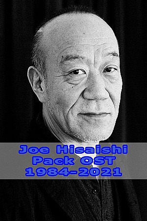 Joe Hisaishi – Pack OST (1984-2021)