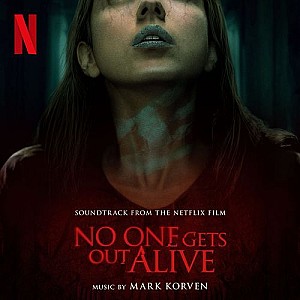 No One Gets Out Alive (Soundtrack from the Netflix Film)