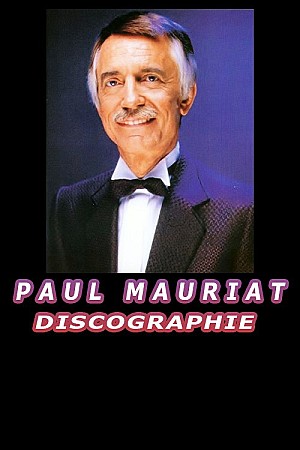 Paul Mauriat – Discographie (1958 – 2021)