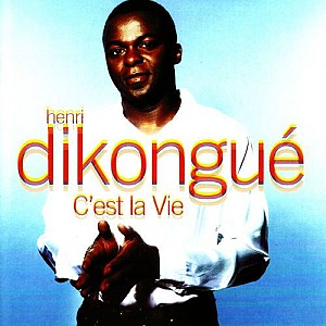 Henri Dikongué - C\'est la Vie