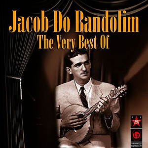 Jacob Do Bandolim - The Best Of