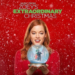 Music from Zoey\'s Extraordinary Christmas (Original Motion Picture Soundtrack)