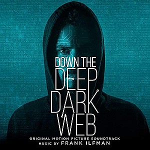 Down the Deep, Dark Web (original motion picture soundtrack)