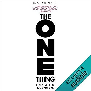 The One Thing : Passez à l\'essentiel - Gary Keller, Jay Papasan