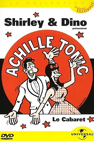 Shirley et Dino présentent Achille Tonic: Le cabaret