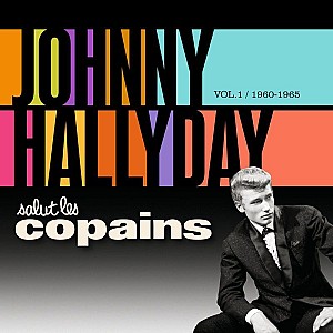 Johnny Hallyday 1960 - 1965 - Salut Les Copains