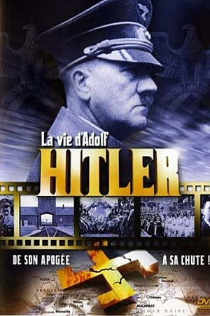 La vie d'Adolf Hitler