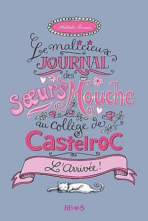 Le malicieux journal des soeurs Mouche au collège de Castelroc - Nathalie Somers
