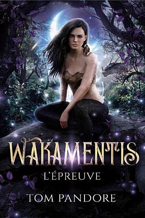 La Magie des Wakamentis - L'Épreuve