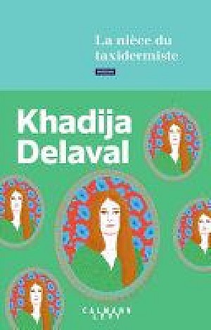 La nièce du taxidermiste - Khadija Delaval