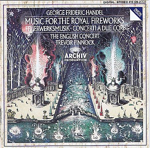 Trevor Pinnock - George Frideric Handel (Music For The Royal Fireworks &amp; Concerti A Due Cori)