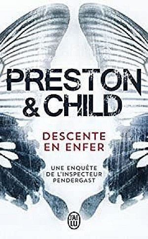 Descente en enfer - Douglas Preston et Lincoln Child