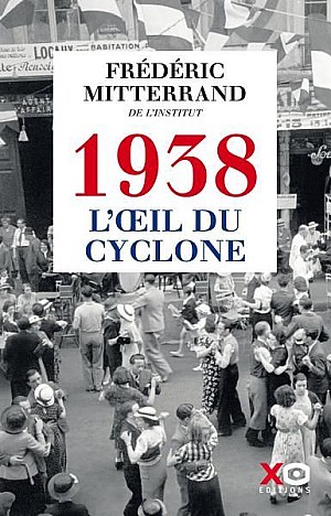 Frédéric Mitterrand - 1938, l\'oeil du cyclone