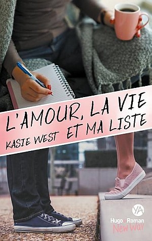 L\'amour, la vie et ma liste - Kasie West