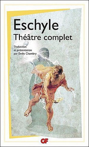 Théâtre complet - Eschyle