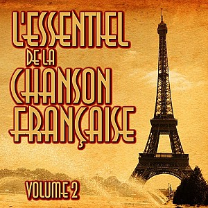 L\'Essentiel De La Chanson Française Vol. 2