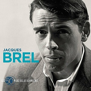 JACQUES BREL - 50 Plus Belles Chansons 2023