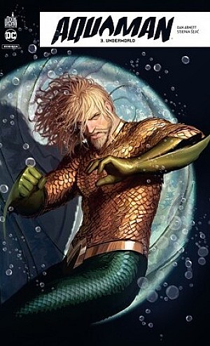 Aquaman Rebirth, Tome 3 : Underworld