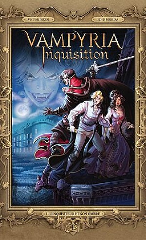 Vampyria Inquisition, Tome 1 : L'Inquisiteur et son ombre