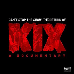 KIX - Can\'t Stop The Show - The Return Of Kix (2016)