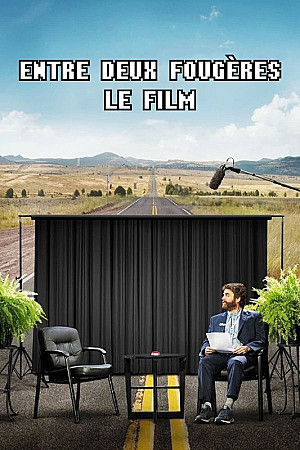 Between Two Ferns: The Movie