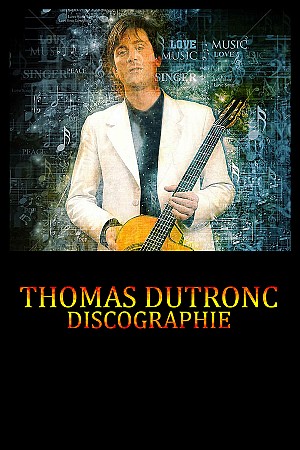 Thomas Dutronc - Discographie