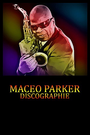 Maceo Parker - Discographie