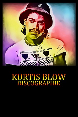 Kurtis Blow - Discographie