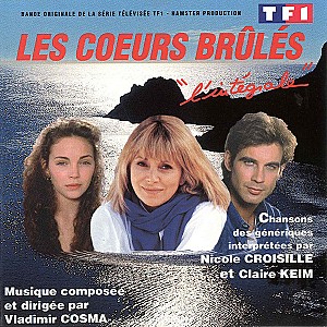 Les Coeurs Brûlés "L'Intégrale" (Bande Originale de La Série Télévisée TF1)