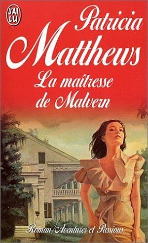 la maîtresse de Malvern - PATRICIA MATTHEWS