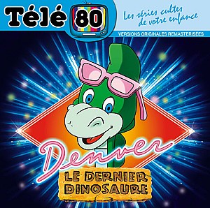 Télé 80 - Denver, Le Dernier Dinosaure