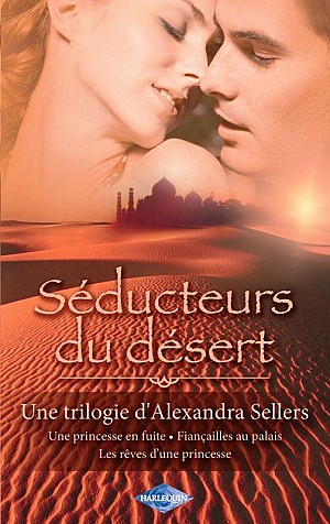 Séducteurs du désert - Trilogie - ALEXANDRA SELLERS