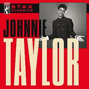 Johnnie Taylor - Stax Classics