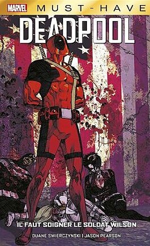 Marvel (Must-Have) : Deadpool, Il faut soigner le soldat wilson