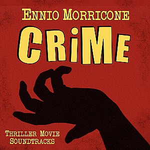 Ennio Morricone Crime : Thriller Movie Soundtracks