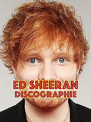 Ed Sheeran Discographie