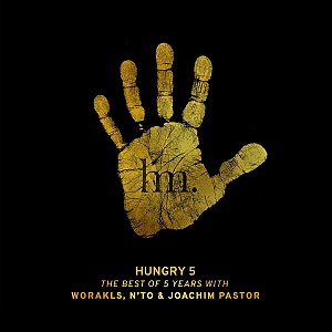 Worakls, N'to & Joachim Pastor - Hungry 5 (The Best of 5 Years)